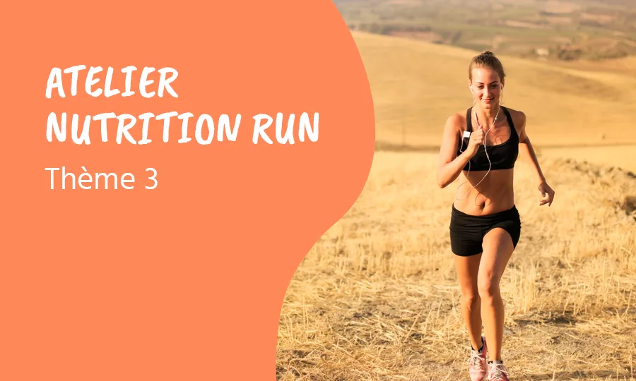 Thème 3 des ateliers nutrition run : l'alimentation du sportif