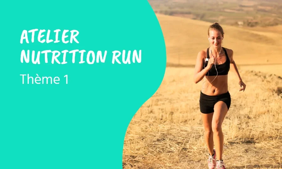 Thème 1 des ateliers nutrition run : les bases de la nutrition